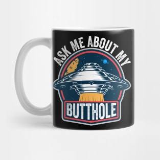 Ask Me About My Butthole Mug